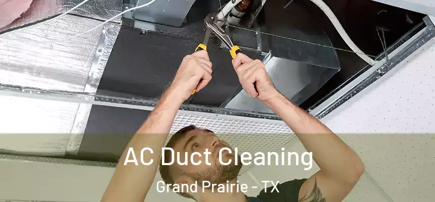  AC Duct Cleaning Grand Prairie - TX