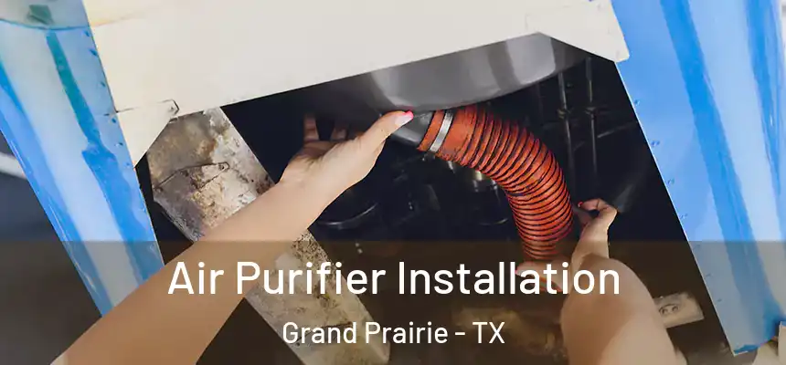  Air Purifier Installation Grand Prairie - TX