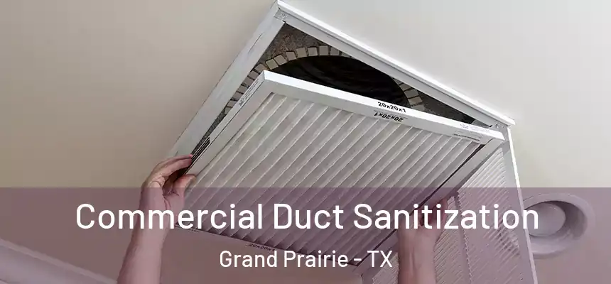  Commercial Duct Sanitization Grand Prairie - TX