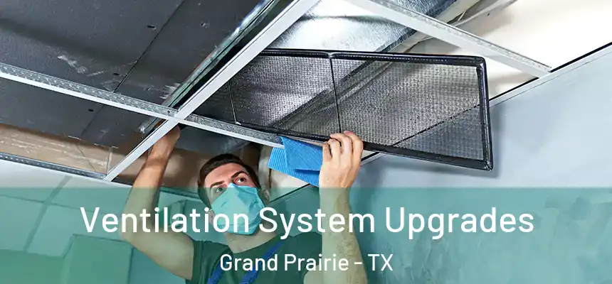  Ventilation System Upgrades Grand Prairie - TX